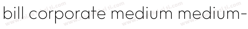bill corporate medium medium字体转换